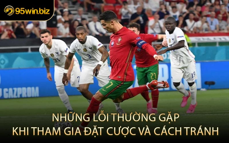 Những Lỗi Thường Gặp Khi Tham Gia Đặt Cược Và Cách Tránh