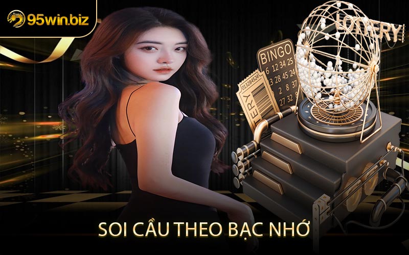 Soi cầu theo bạc nhớ