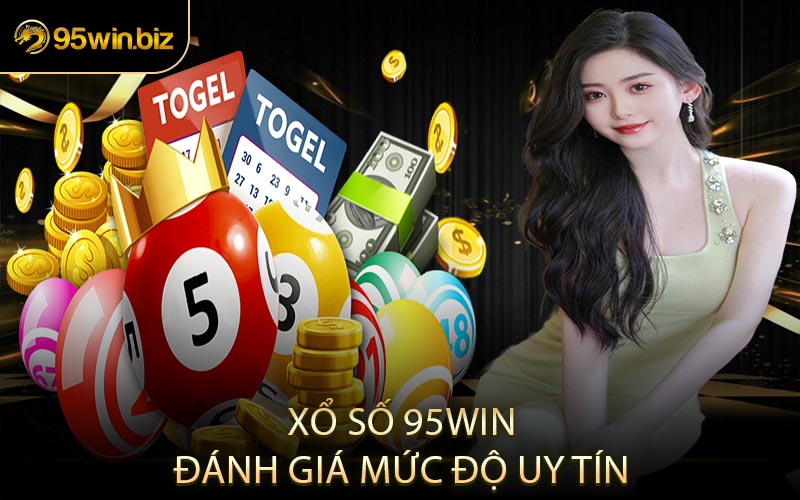 Xổ Số 95win – Đánh Giá Mức Độ Uy Tín