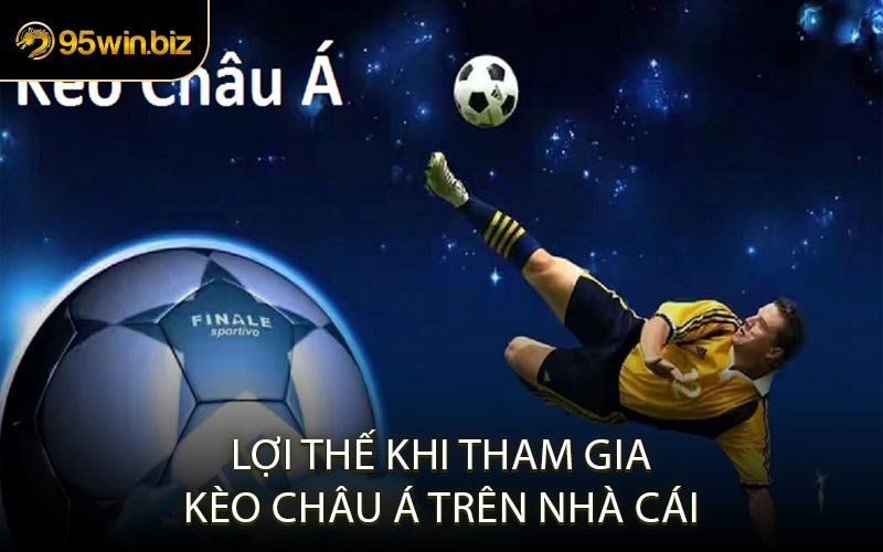 Lợi Thế Khi Tham Gia Kèo Châu Á Trên Nhà Cái